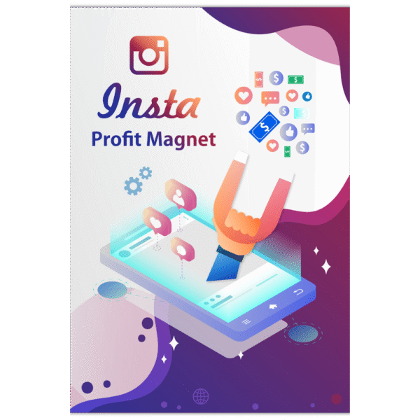 Insta Profit Magnet: Your Ultimate Guide to Instagram Business Success
